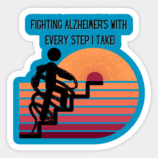 FIGHTING ALZHEIMER'S WITH EVERY STEP I TAKE! Sticker